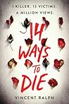 14 Ways to Die by Vincent Ralph