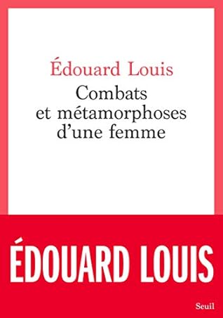 Combats et métamorphoses d'une femme