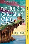 Book cover for The House in the Cerulean Sea (Cerulean Chronicles, #1)