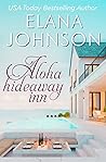 Aloha Hideaway Inn by Elana Johnson