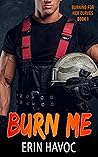 Burn Me by Erin Havoc