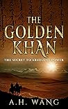 The Golden Khan by A.H. Wang