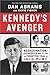 Kennedy's Avenger: Assassination, Conspiracy, and the Forgotten Trial of Jack Ruby