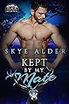 Kept by My Mate by Skye Alder