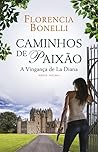 Caminhos de Paixão - A Vingança de La Diana - parte II - volu... by Florencia Bonelli