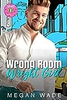 Wrong Room, Wright Girl by Megan Wade