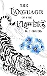 The Language of the Flowers by K. Pigeon