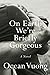 On Earth We're Briefly Gorgeous by Ocean Vuong