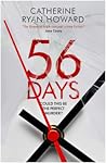 56 Days by Catherine Ryan Howard