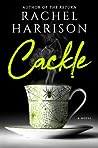 Cackle by Rachel   Harrison