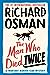 The Man Who Died Twice (Thursday Murder Club, #2)