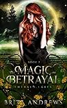 The Magic of Betrayal by Britt Andrews