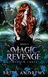 The Magic of Revenge by Britt Andrews