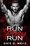 Run Posy Run by Cate C. Wells