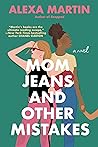 Mom Jeans and Other Mistakes by Alexa  Martin