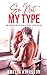 So Not My Type (So Far, So Good #4)