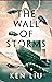 The Wall of Storms (The Dandelion Dynasty, #2)