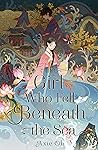 The Girl Who Fell Beneath the Sea by Axie Oh