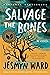 Salvage the Bones by Jesmyn Ward