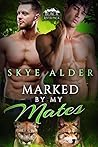 Marked by My Mates by Skye Alder