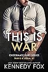 This is War by Kennedy Fox