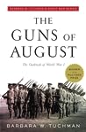 The Guns of August by Barbara W. Tuchman