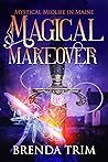 Magical Makeover (Mystical Midlife in Maine, #1) by Brenda Trim