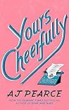 Yours Cheerfully by A.J. Pearce