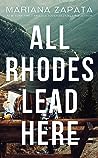 All Rhodes Lead Here by Mariana Zapata