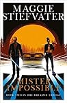 Mister Impossible by Maggie Stiefvater