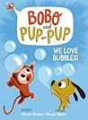 We Love Bubbles! (Bobo and Pup-Pup): (A Graphic Novel)