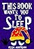 This Book Wants You To Sleep