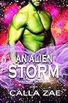 An Alien Storm by Calla Zae