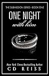 One Night With Him by C.D. Reiss