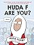 Huda F Are You?