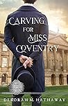 Carving for Miss Coventry by Deborah M. Hathaway