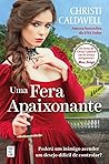 Uma fera apaixonante by Christi Caldwell