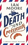 Death and Croissants by Ian  Moore