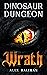 Wrath (Dinosaur Dungeon, #1)