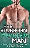 Her Stubborn Mountain Man by Jade Bay