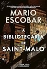 A Bibliotecária de Saint-Malo by Mario Escobar