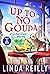 Up to No Gouda by Linda  Reilly