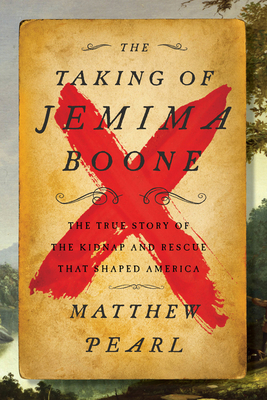 The Taking of Jemima Boone by Matthew Pearl