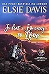 Juliet's Journey to Love by Elsie Davis