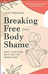 Breaking Free from Body Shame by Jess Connolly