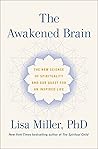 The Awakened Brain: The New Science of Spirituality and Our Quest for an Inspired Life