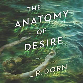 The Anatomy of Desire by L.R. Dorn