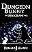 Dungeon Bunny (The Heroic B...