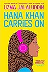 Hana Khan Carries On by Uzma Jalaluddin