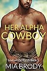 Her Alpha Cowboy by Mia Brody